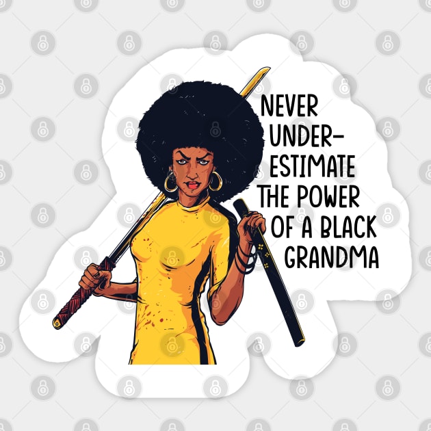 Never Underestimate the Power of a Grandma Sticker by UrbanLifeApparel
